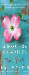 A Song for My Mother by Kat Martin Paperback Book