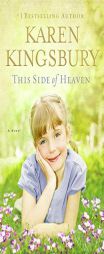 This Side of Heaven by Karen Kingsbury Paperback Book