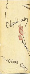 Bipolar Cowboy by Noah Cicero Paperback Book