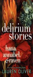 Delirium Stories: Hana, Annabel, and Raven by Lauren Oliver Paperback Book