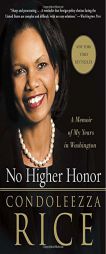 No Higher Honor: A Memoir of My Years in Washington by Condoleezza Rice Paperback Book