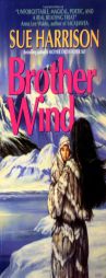 Brother Wind by Sue Harrison Paperback Book
