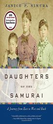 Daughters of the Samurai: A Journey from East to West and Back by Janice P. Nimura Paperback Book