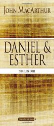 Daniel and Esther: Daniel and Esther in Exile by John F. MacArthur Paperback Book