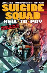Suicide Squad: Hell to Pay by Jeff Parker Paperback Book