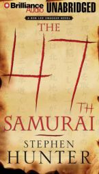 47th Samurai, The (Swagger) by Stephen Hunter Paperback Book