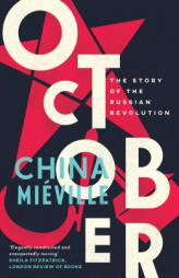 October: The Story of the Russian Revolution by China Mieville Paperback Book