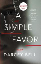 A Simple Favor by Darcey Bell Paperback Book