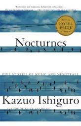 Nocturnes: Five Stories of Music and Nightfall by Kazuo Ishiguro Paperback Book