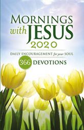 Mornings with Jesus 2020: Daily Encouragement for Your Soul by Guideposts Paperback Book