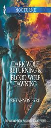 Dark Wolf Returning and Blood Wolf Dawning (Harlequin Themes\Harlequin Nocturne) by Rhyannon Byrd Paperback Book