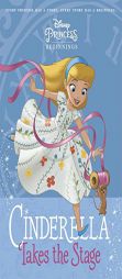 Disney Princess Beginnings: Cinderella Takes the Stage (Disney Princess) (A Stepping Stone Book(TM)) by Random House Disney Paperback Book