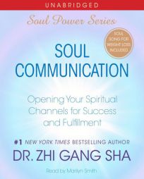 Soul Communication: Opening Your Spiritual Channels for Success and Fulfillment (Soul Power 2) by Zhi Gang Sha Paperback Book