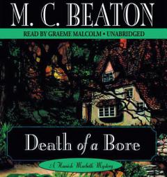 Death Of A Bore: A Hamish Macbeth Mystery (Hamish Macbeth Mysteries) by M. C. Beaton Paperback Book