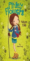 Nature Calls (Finley Flowers) by Jessica Young Paperback Book