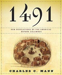 1491: New Revelations of the Americas Before Columbus by Charles C. Mann Paperback Book