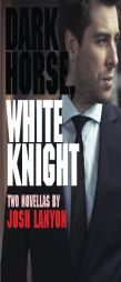 Dark Horse, White Knight by Josh Lanyon Paperback Book