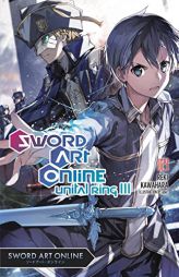 Sword Art Online 24 (light novel): Unital Ring III by Reki Kawahara Paperback Book