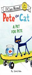 Pete the Cat: A Pet for Pete (My First I Can Read) by James Dean Paperback Book