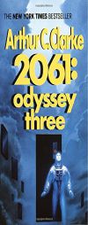 2061: Odyssey Three by Arthur C. Clarke Paperback Book