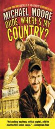 Dude, Where's My Country? by Michael Moore Paperback Book