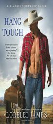Hang Tough: A Blacktop Cowboys Novel by Lorelei James Paperback Book