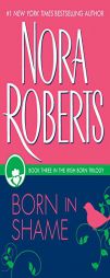 Born in Shame (Born In Trilogy #3) by Nora Roberts Paperback Book