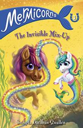 Mermicorns #3: The Invisible Mix-Up by Sudipta Bardhan-Quallen Paperback Book