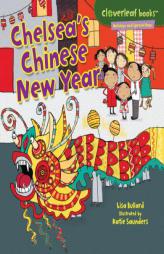 Chelsea's Chinese New Year (Cloverleaf Books - Holidays and Special Days) by Lisa Bullard Paperback Book