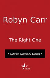 The Right One by Robyn Carr Paperback Book