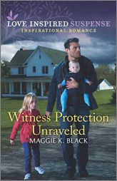 Witness Protection Unraveled (Protected Identities) by Maggie K. Black Paperback Book