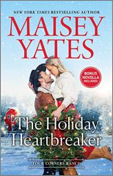 The Holiday Heartbreaker (Four Corners Ranch) by Maisey Yates Paperback Book