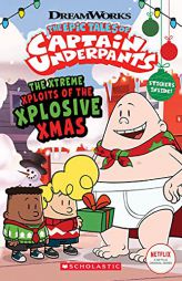 The Xtreme Xploits of the Xplosive Xmas (The Epic Tales of Captain Underpants TV) by Meredith Rusu Paperback Book