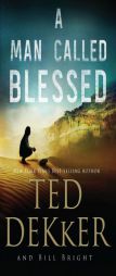 A Man Called Blessed by Ted Dekker Paperback Book