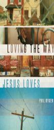 Loving the Way Jesus Loves by Philip Graham Ryken Paperback Book