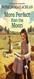 More Perfect than the Moon (Sarah, Plain and Tall) by Patricia MacLachlan Paperback Book