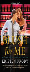 Blush for Me: A Fusion Novel by Kristen Proby Paperback Book