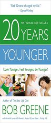 20 Years Younger: Look Younger, Feel Younger, Be Younger! by Bob Greene Paperback Book