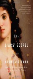 The Liars' Gospel: A Novel by Naomi Alderman Paperback Book