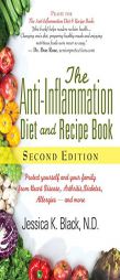 The Anti-Inflammation Diet and Recipe Book, Second Edition: Protect Yourself and Your Family from Heart Disease, Arthritis, Diabetes, Allergies, —an by Jessica K. Black Paperback Book