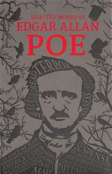 The Selected Works of Edgar Allan Poe by Edgar Allan Poe Paperback Book