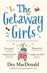 The Getaway Girls: A hilarious feel good summer read about second chances by Dee MacDonald Paperback Book