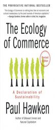 The Ecology of Commerce: A Declaration of Sustainability by Paul Hawken Paperback Book