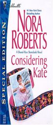 Considering Kate (The Stanislaskis) (Silhouette Special Edition No. 1379) by Nora Roberts Paperback Book