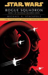 Rogue Squadron: Star Wars Legends (Rogue Squadron) (Star Wars: Rogue Squadron- Legends) by Michael a. Stackpole Paperback Book