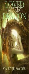 Loved by the Dragon Collection (Dawn of the Dragons) by Vivienne Savage Paperback Book