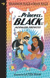 The Princess in Black and the Mermaid Princess by Shannon Hale Paperback Book