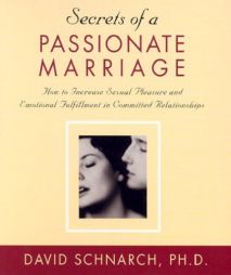 Secrets of a Passionate Marriage by David Schnarch Paperback Book