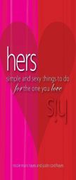 His/hers: Simple And Sexy Things to Do for the One You Love by Justin Cord Hayes Paperback Book