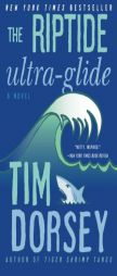 The Riptide Ultra-Glide: A Novel by Tim Dorsey Paperback Book